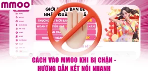 Cách Vào MMOO Khi Bị Chặn - Hướng Dẫn Kết Nối Nhanh 