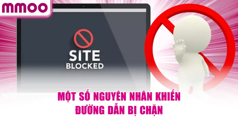Cách Vào MMOO Khi Bị Chặn - Hướng Dẫn Kết Nối Nhanh 5 Một số nguyên nhân khiến đường dẫn MMOO bị chặn